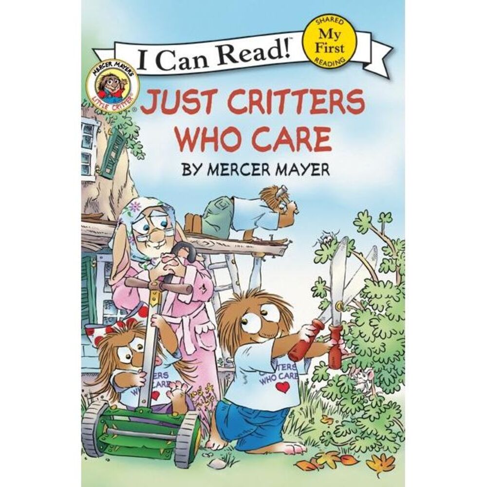 Little Critter: Just Critters Who Care -- Mercer Mayer